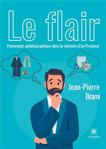 Couverture du livre « Le flair : Promenade autobiographique dans la mémoire d'un Proviseur » de Brami Jean-Pierre aux éditions Le Lys Bleu