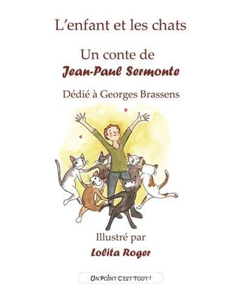 Couverture du livre « L'enfant et les chats » de Jean-Paul Sermonte aux éditions Un Point C'est Tout