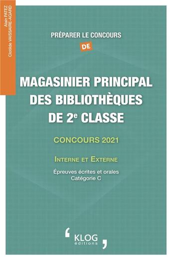 Couverture du livre « Preparer le concours de magasinier principal des bibliotheques de 2e classe - concours 2021. interne » de Vaissaire-Agard aux éditions Klog