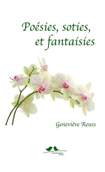 Couverture du livre « Poésies, soties et autres fantaisies » de Genevieve Reuss aux éditions A Vol D'oiseaux