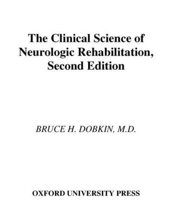 Couverture du livre « The Clinical Science of Neurologic Rehabilitation » de Dobkin Bruce H aux éditions Oxford University Press Usa