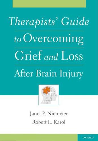 Couverture du livre « Therapists' Guide to Overcoming Grief and Loss After Brain Injury » de Karol Robert aux éditions Oxford University Press Usa