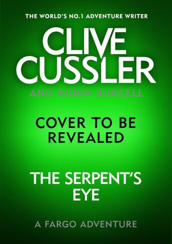 Couverture du livre « CLIVE CUSSLER''S THE SERPENT''S EYE » de Clive Cussler et Robin Burcell aux éditions Michael Joseph