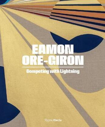 Couverture du livre « Eamon Ore-Giron : competing with lightning » de Miranda Lash aux éditions Rizzoli