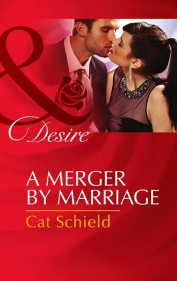 Couverture du livre « A Merger by Marriage (Mills & Boon Desire) » de Cat Schield aux éditions Mills & Boon Series