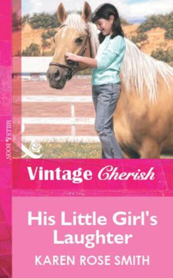 Couverture du livre « His Little Girl's Laughter (Mills & Boon Vintage Cherish) » de Karen Rose Smith aux éditions Mills & Boon Series