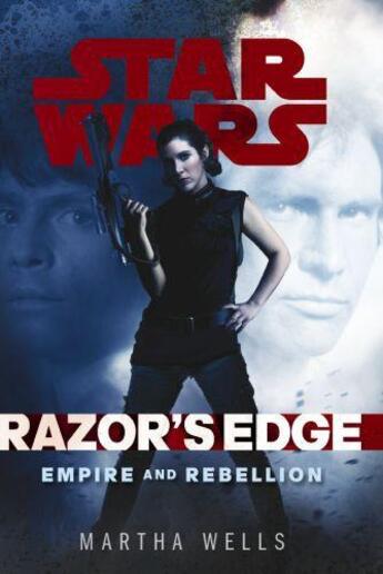 Couverture du livre « Star Wars: Empire and Rebellion: Razor's Edge » de Martha Wells aux éditions Random House Digital