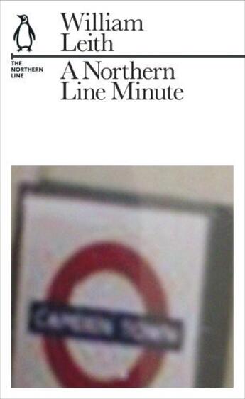 Couverture du livre « A Northern Line Minute » de Leith William aux éditions Penguin Books Ltd Digital