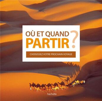 Couverture du livre « Où et quand partir ? » de Jean-Noel Darde aux éditions Hachette Tourisme