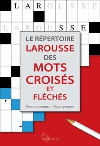 Couverture du livre « Le répertoire Larousse des mots croisés et fléchés » de  aux éditions Larousse