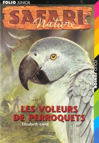 Couverture du livre « Safari nature Tome 7 , les voleurs de perroquets » de Elizabeth Laird aux éditions Gallimard-jeunesse