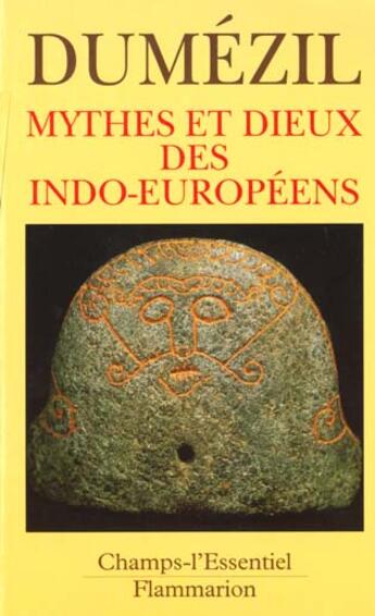 Couverture du livre « Mythes et dieux des indo-europeens - - serie l'essentiel » de Georges Dumezil aux éditions Flammarion