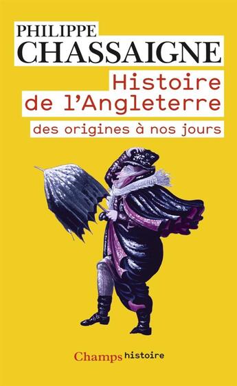 Couverture du livre « Histoire de l'angleterre (ne) des origines a nos jours » de Philippe Chassaigne aux éditions Flammarion