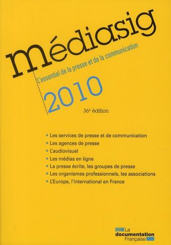 Couverture du livre « Médiasig ; l'essentiel de la presse et de la communication (édition 2010) » de  aux éditions Documentation Francaise