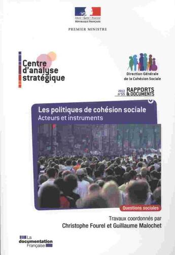 Couverture du livre « Les politiques de cohésion sociale ; acteurs et instruments » de Christophe Fourel et Guillaume Malochet aux éditions Documentation Francaise