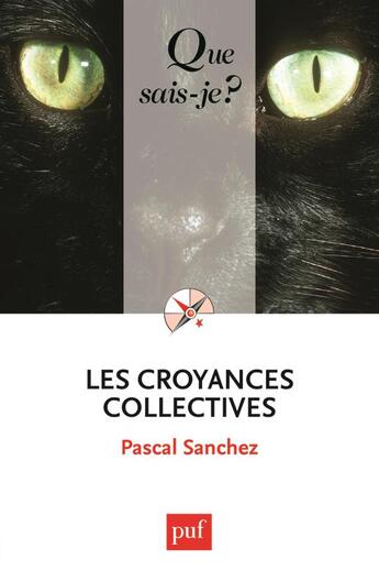 Couverture du livre « Les croyances collectives » de Pascal Sanchez aux éditions Que Sais-je ?