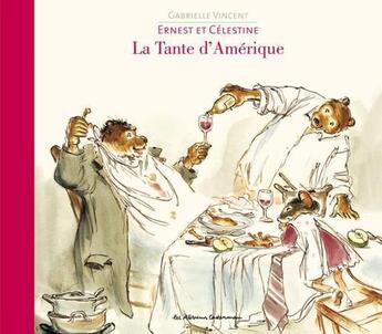 Couverture du livre « Ernest et Célestine : la tante d'Amérique » de Gabrielle Vincent aux éditions Casterman Jeunesse