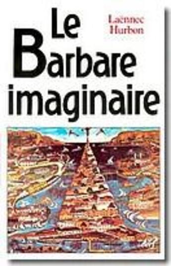 Couverture du livre « Le barbare imaginaire ; sorciers, zombis et cannibales en Haïti » de Laennec Hurbon aux éditions Cerf