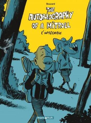 Couverture du livre « The autobiography of a Mitroll : Intégrale Tomes 1 et 2 » de Guillaume Bouzard aux éditions Dargaud