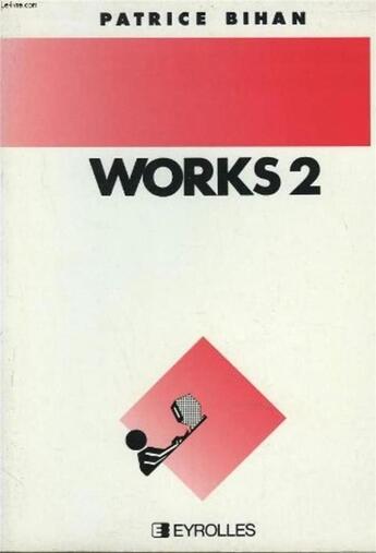 Couverture du livre « Works 2 » de Bihan P aux éditions Eyrolles