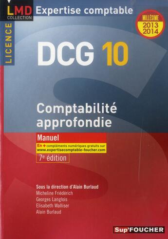 Couverture du livre « DCG 10 ; comptabilité approfondie ; manuel (7e édition) » de Georges Langlois et Elisabeth Walliser et Micheline Friederich et Alain Burlaud aux éditions Foucher