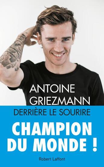 Couverture du livre « Derrière le sourire » de Antoine Griezmann et Arnaud Ramsay aux éditions Robert Laffont