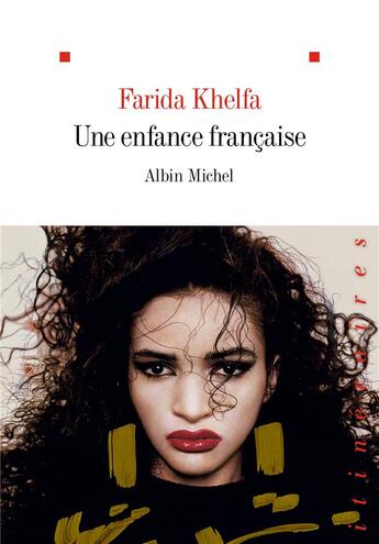 Couverture du livre « Une enfance française » de Farida Khelfa aux éditions Albin Michel