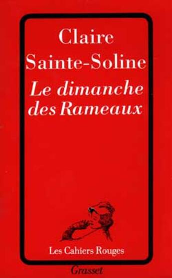 Couverture du livre « Le dimanche des Rameaux » de Claire Sainte-Soline aux éditions Grasset