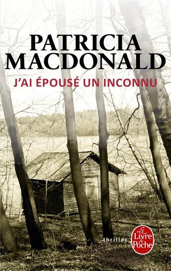 Couverture du livre « J'ai épousé un inconnu » de Patricia Macdonald aux éditions Le Livre De Poche