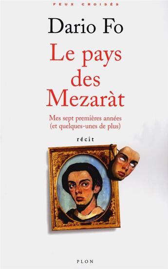 Couverture du livre « Le pays des mezarat mes sept premieres annees, et un peu plus » de Dario Fo aux éditions Plon