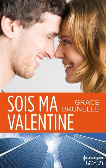 Couverture du livre « Sois ma valentine » de Grace Brunelle aux éditions Hqn