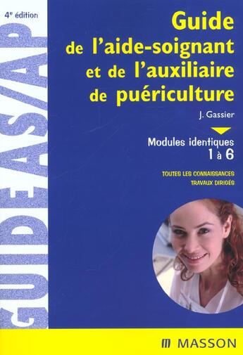 Couverture du livre « Guide De L'Aide-Soignant Et De L'Auxiliaire De Puericulture ; Modules 1 A 6 ; 4e Edition » de Jacqueline Gassier aux éditions Elsevier-masson