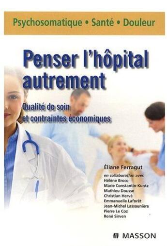 Couverture du livre « Penser l'hôpital autrement » de Eliane Ferragut aux éditions Elsevier-masson