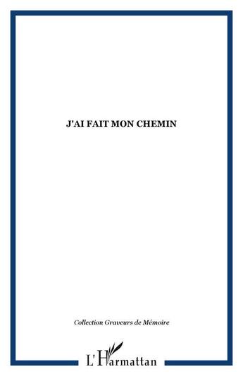 Couverture du livre « J'ai fait mon chemin » de  aux éditions Editions L'harmattan