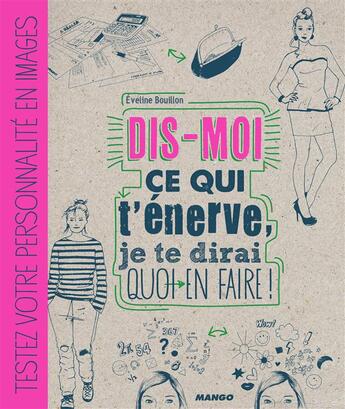 Couverture du livre « Dis-moi ce qui t'énerve, je te dirai quoi en faire » de Eveline Bouillon aux éditions Mango