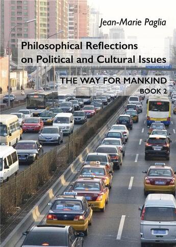 Couverture du livre « Philosophical reflections on political and cultural issues ; the way for mankind, book two » de Jean-Marie Paglia aux éditions Books On Demand