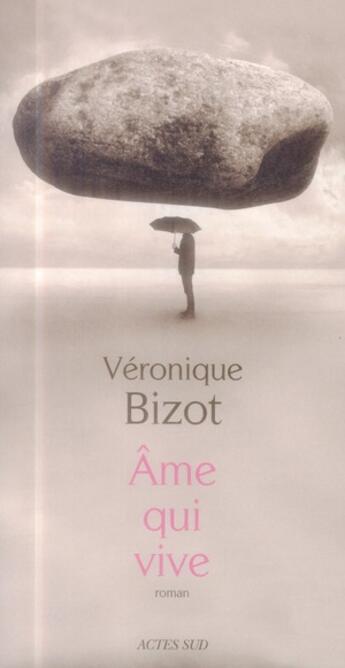 Couverture du livre « Âme qui vive » de Veronique Bizot aux éditions Actes Sud