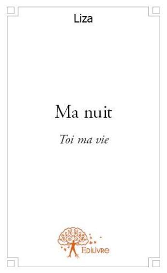 Couverture du livre « Ma nuit » de Liza aux éditions Edilivre