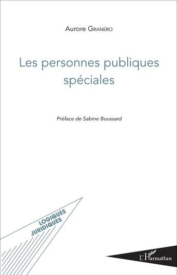 Couverture du livre « Les personnes publiques spéciales » de Aurore Granero aux éditions L'harmattan