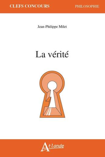 Couverture du livre « La vérité » de Jean-Philippe Milet aux éditions Atlande Editions