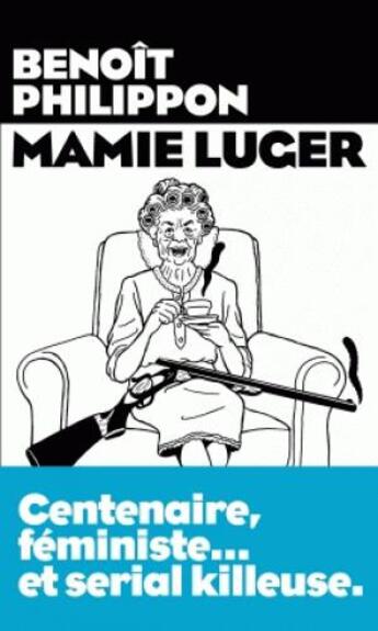 Couverture du livre « Mamie Luger » de Benoit Philippon aux éditions Les Arenes