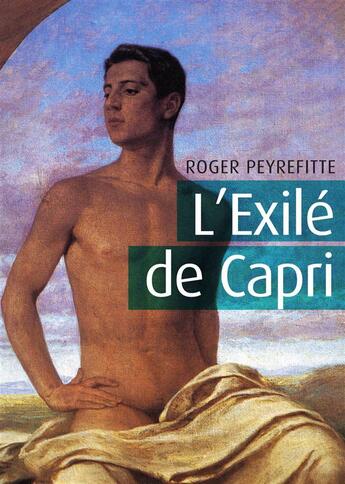 Couverture du livre « L'exilé de Capri » de Roger Peyrefitte aux éditions Textes Gais