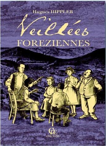 Couverture du livre « Les petites histoires de la vieille ; veillées foréziennes » de Hugues Hippler aux éditions Communication Presse Edition