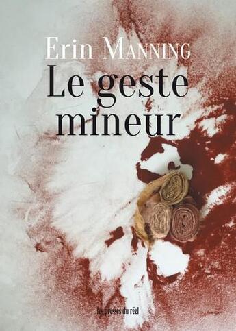 Couverture du livre « Le geste mineur » de Erin Manning aux éditions Les Presses Du Reel