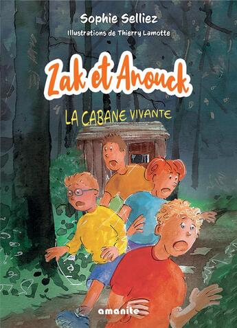 Couverture du livre « Zak et Anouck : la cabane vivante » de Thierry Lamotte et Sophie Selliez aux éditions Amanite