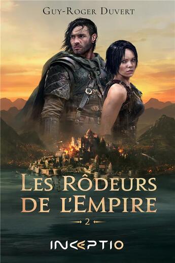 Couverture du livre « Les rôdeurs de l'Empire Tome 2 » de Guy-Roger Duvert aux éditions Inceptio