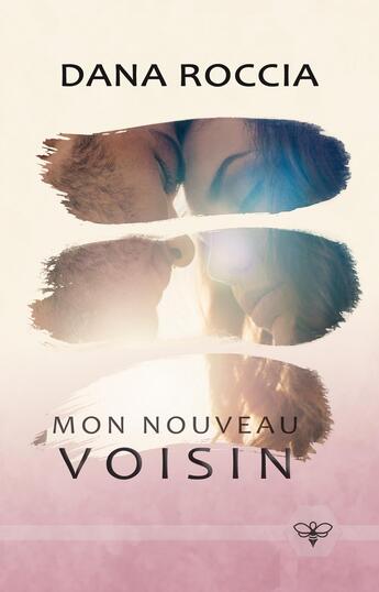 Couverture du livre « Mon nouveau voisin » de Dana Roccia aux éditions L'abeille Bleue