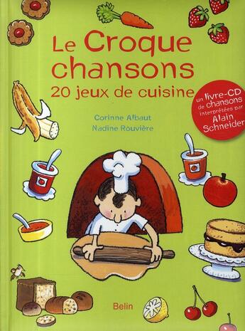 Couverture du livre « Le croque chansons ; 20 jeux de cuisine » de Corinne Albaut aux éditions Belin