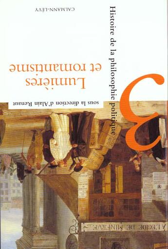 Couverture du livre « Histoire de la philosophie politique, t3 : Lumières et romantisme » de Alain Renaut aux éditions Calmann-levy