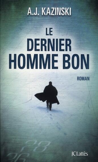 Couverture du livre « Le dernier homme bon » de  aux éditions Lattes